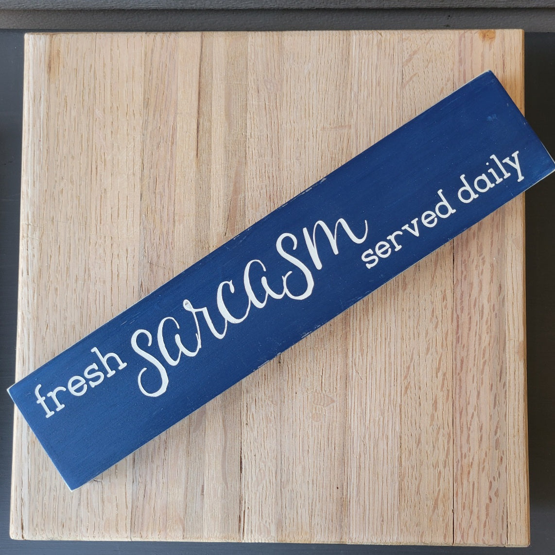 RTS Fresh Sarcasm Served Daily Sign