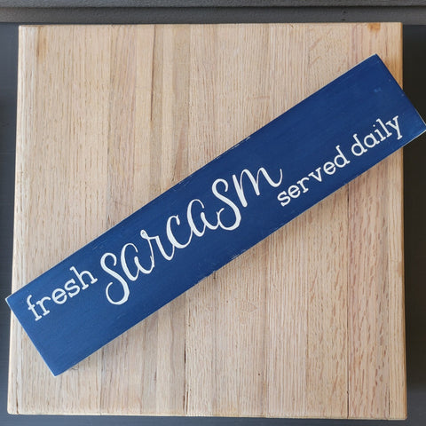 RTS Fresh Sarcasm Served Daily Wood Sign