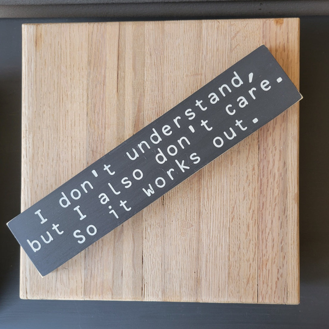 RTS I Don't Understand Wood Sign