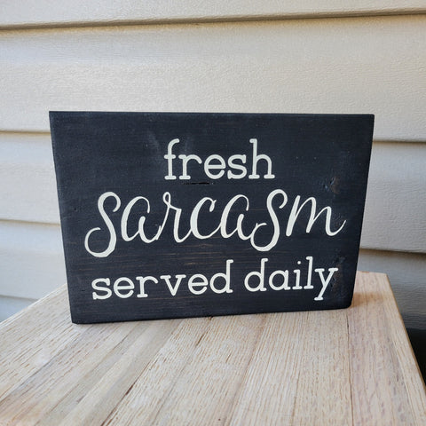 RTS Chunky Fresh Sarcasm Served Daily Wood Sign