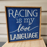 READY TO SHIP Racing is My Love Language Painted Wood Sign
