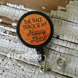 The race track is my happy place badge reel.