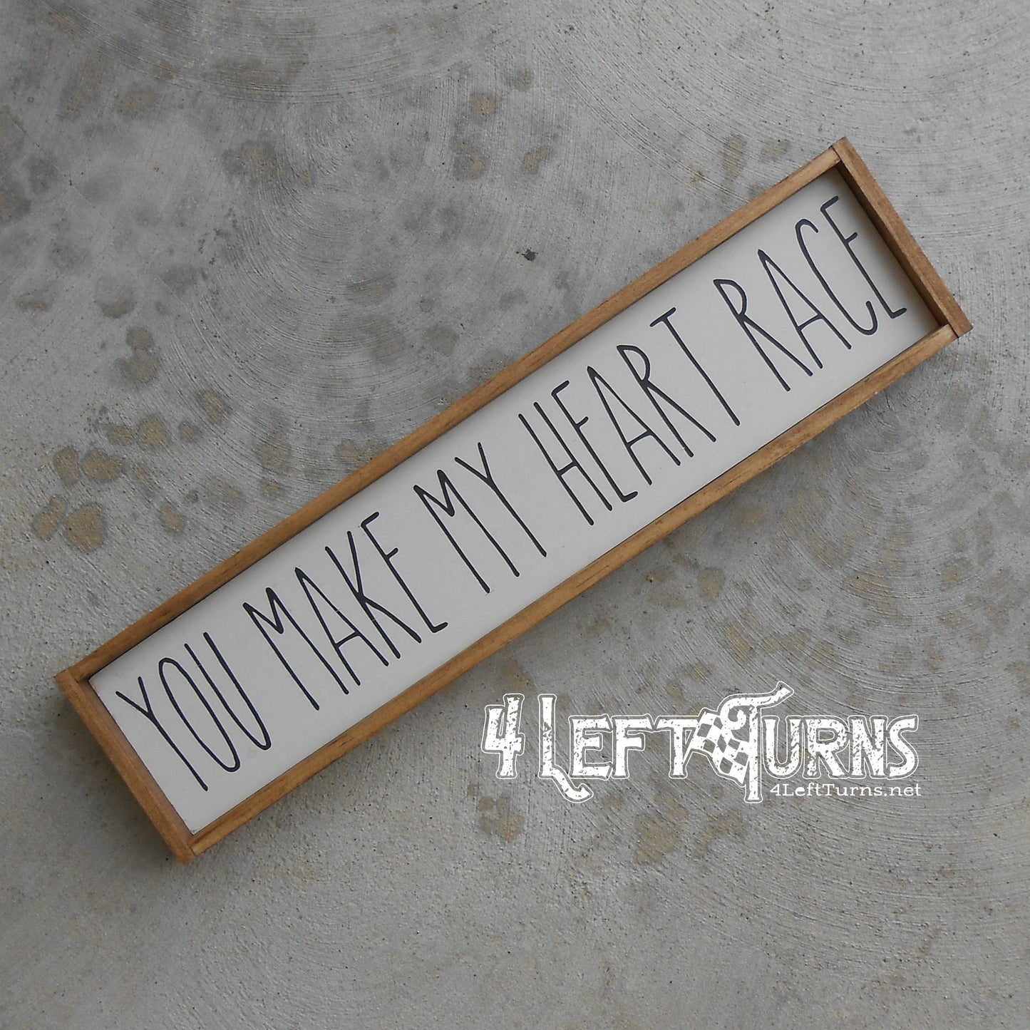 You Make My Heart Race Mini Wood Sign