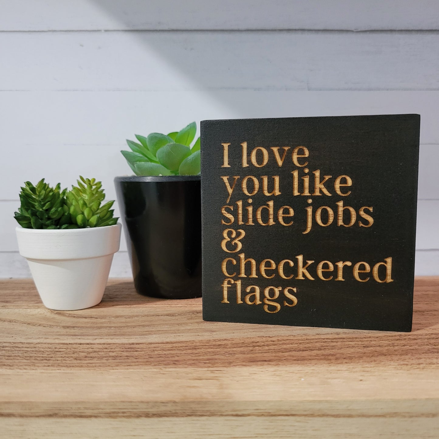 Mini Laser Engraved I Love You Like Slide Jobs and Checkered Flags Wood Sign