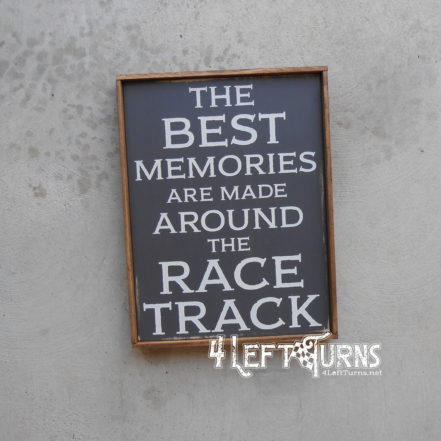 The Best Memories are Made Around the Race Track Painted Wood Sign