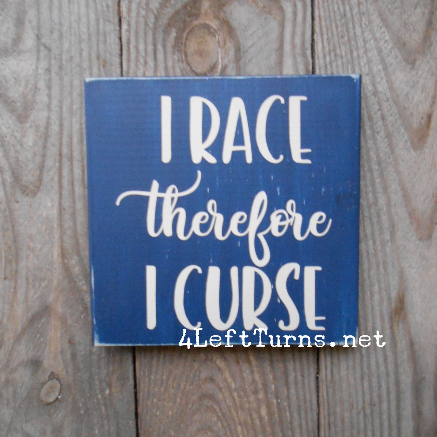I Race/He Races Therefore I Curse Original Painted Wood Sign
