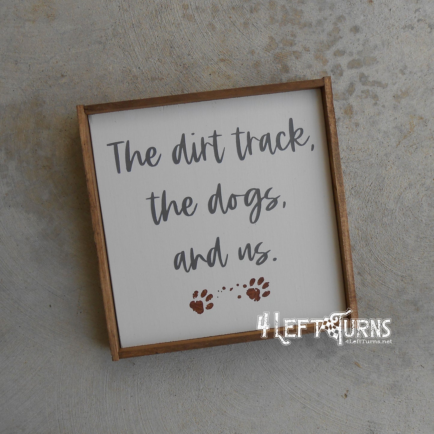 The Dirt Track the Dogs and Us Painted Wood Sign