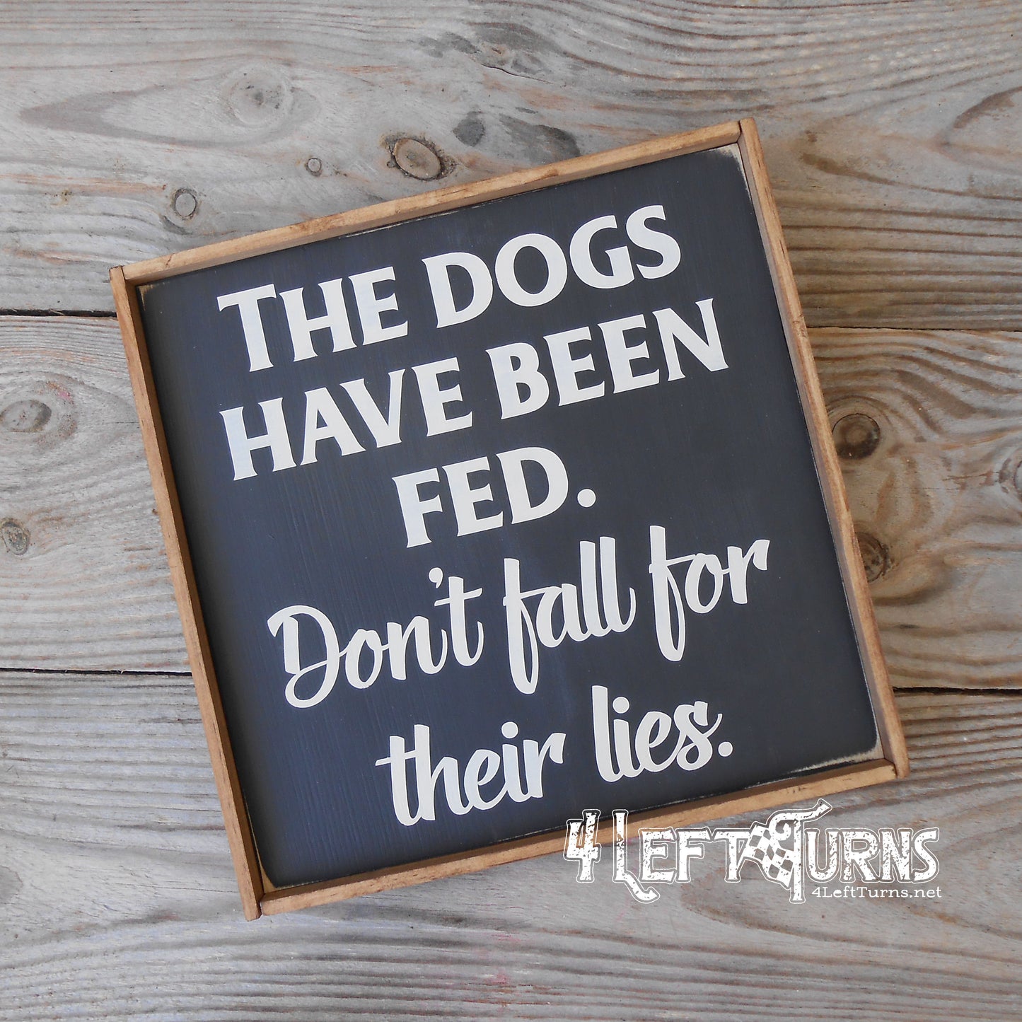 The Dogs and Their Lies Wood Sign