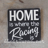 Home is Where the Racing is Painted Wood Sign