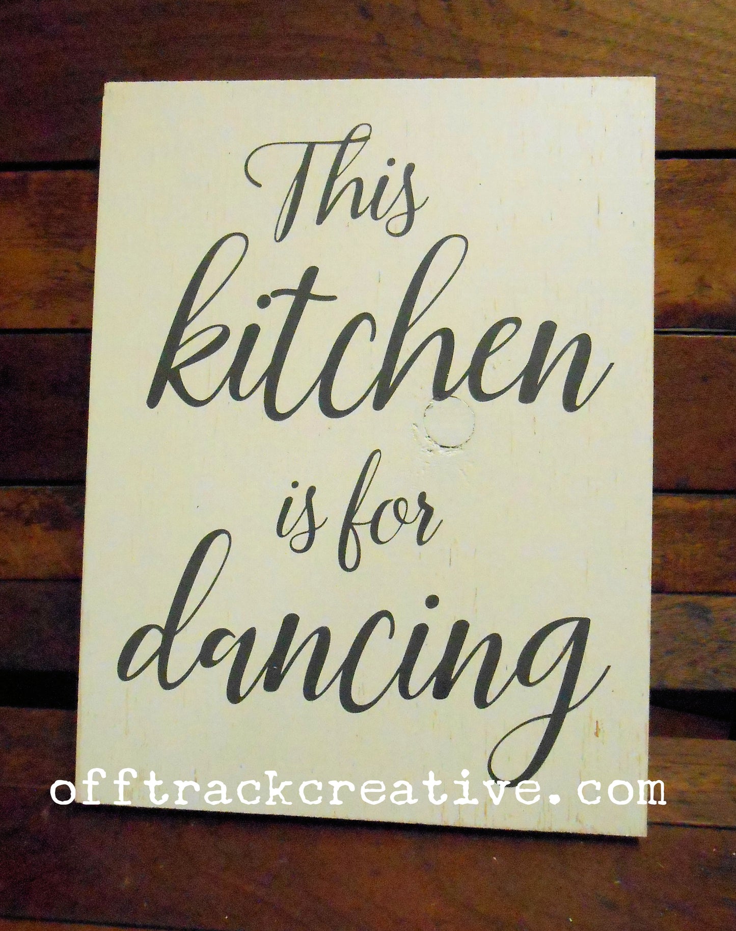 This Kitchen is for Dancing Painted Sign