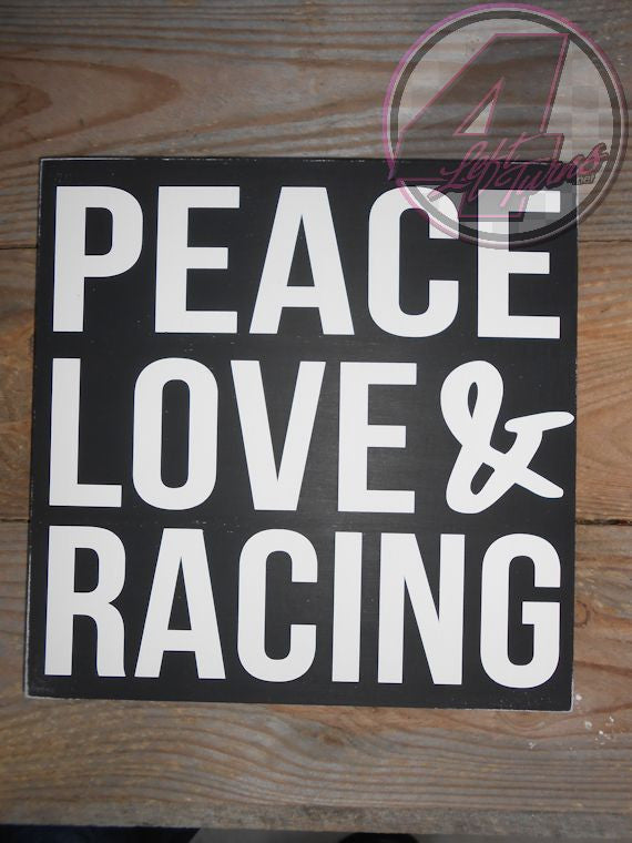 Peace, Love & Racing Hand Painted Wood Sign - Wood Sign - 4 Left Turns - 9