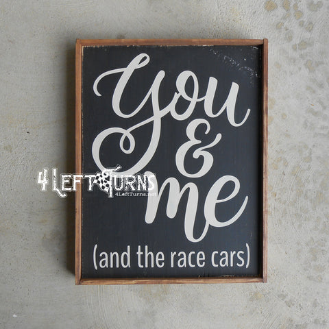 You & Me and the Race Cars Sign