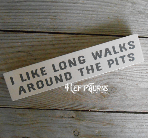 Long Walks in the Pits Scrappy Wood Sign