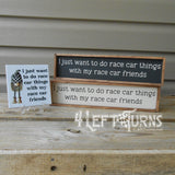 Race Car Things with My Race Car Friends Mini Wood Sign