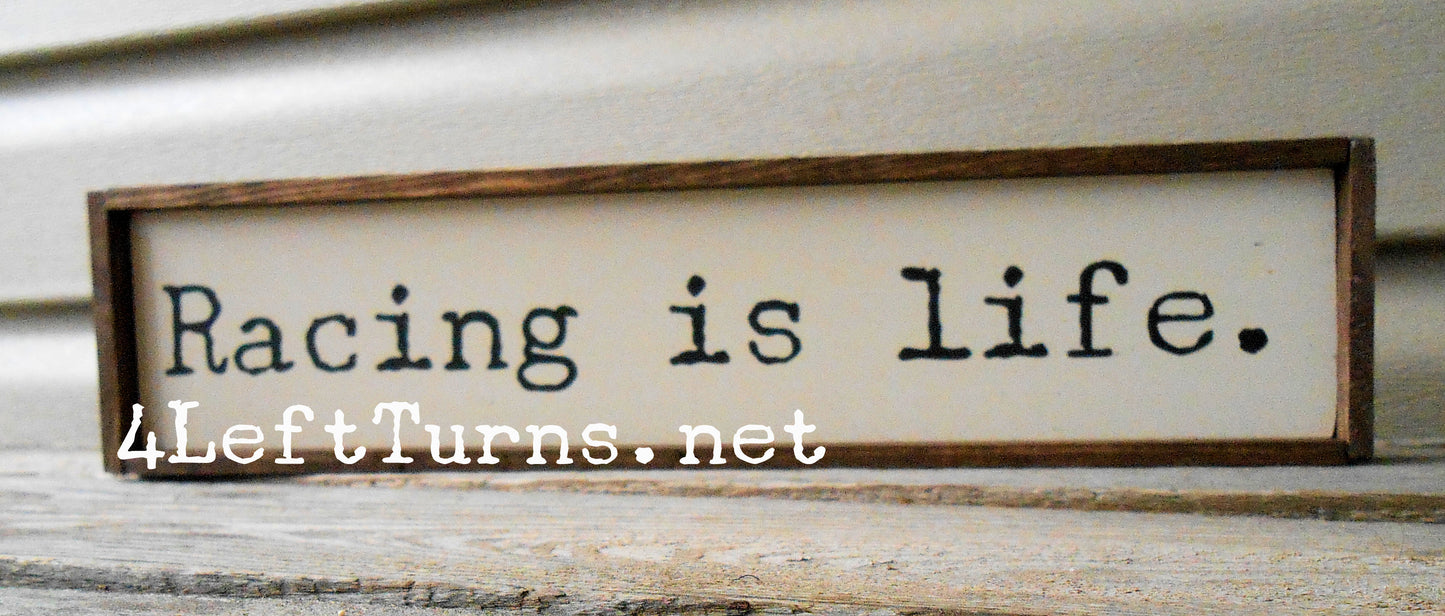 Racing is Life Wood Sign