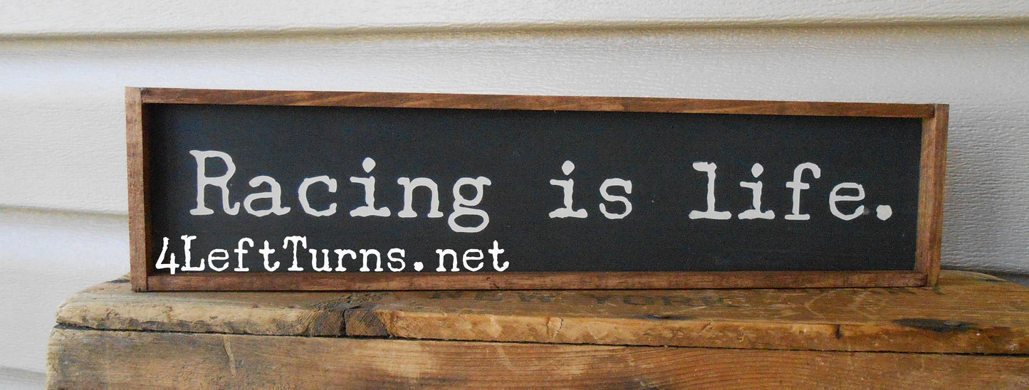 Racing is Life Wood Sign
