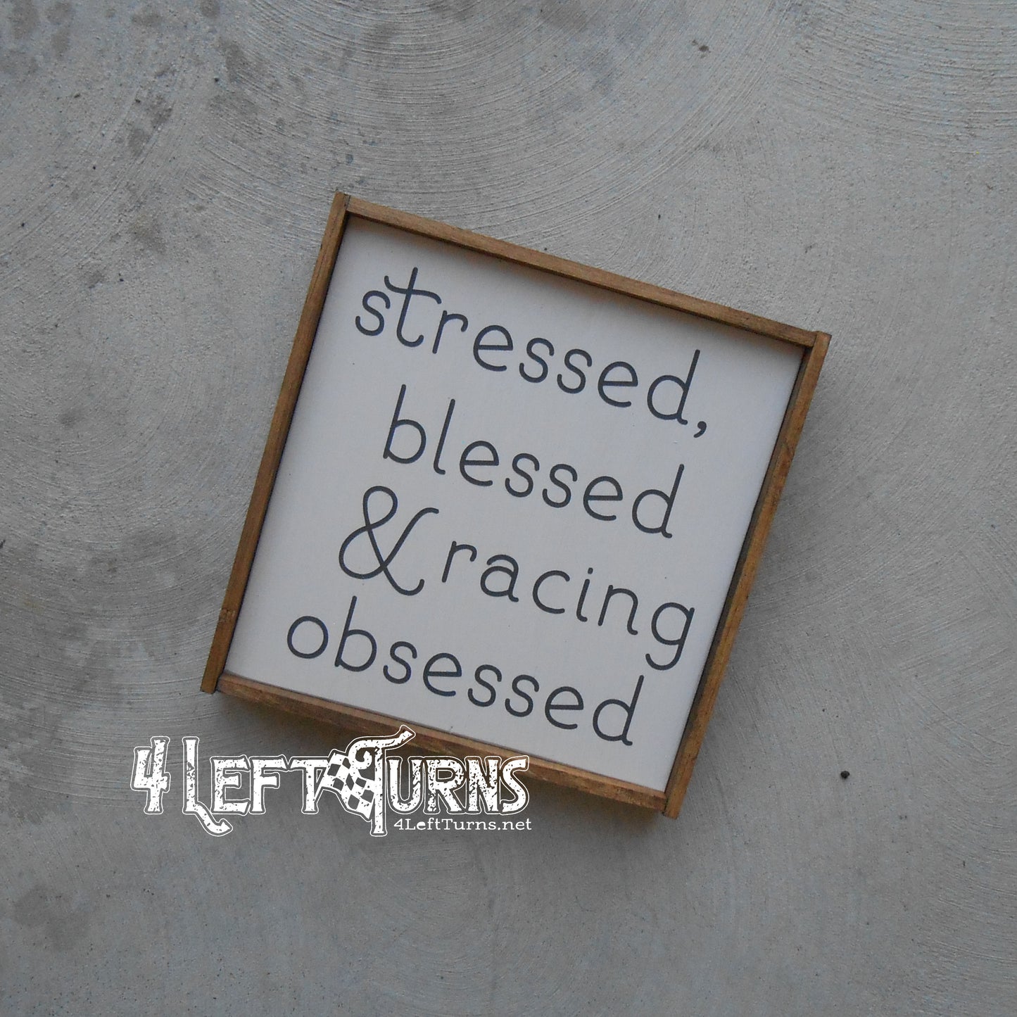Stressed Blessed & Racing Obsessed Painted Wood Sign