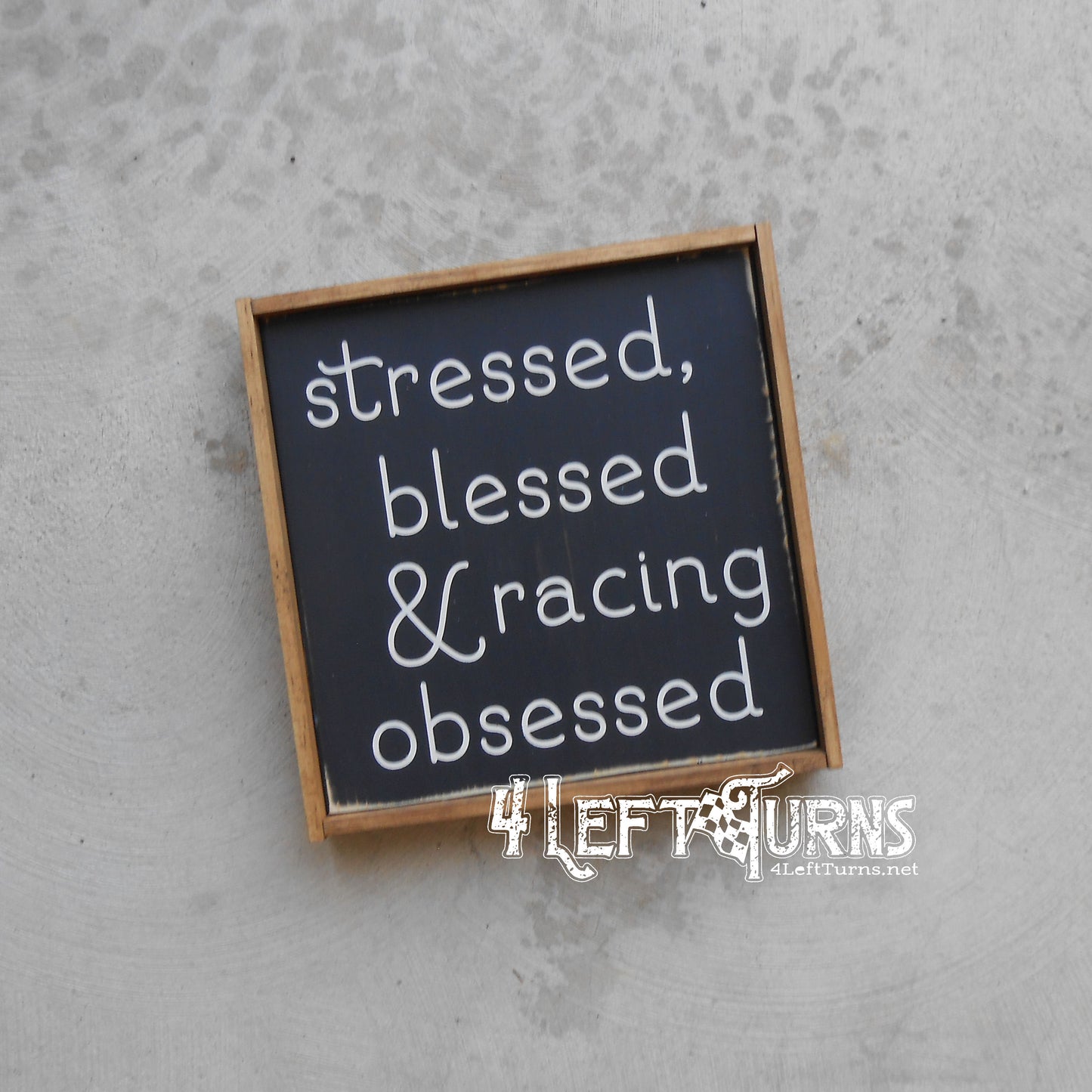 Stressed Blessed & Racing Obsessed Painted Wood Sign