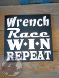 Wrench, Race, Win, Repeat Hand Painted Wood Sign - Wood Sign - 4 Left Turns - 4