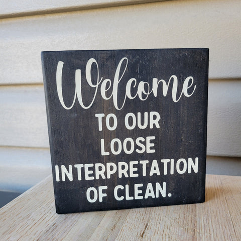RTS Chunky Welcome to Our Loose Interpretation of Clean Wood Sign