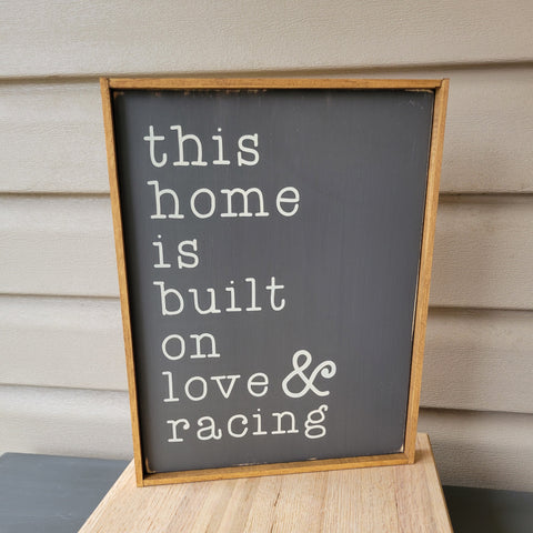 READY TO SHIP This Home is Built on Love & Racing Painted Wood Sign