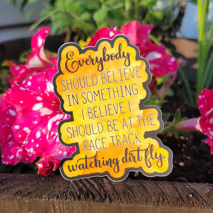 Believe in something racing sticker.