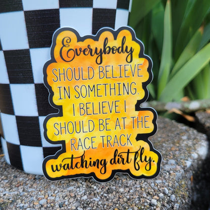 Believe in something racing sticker.