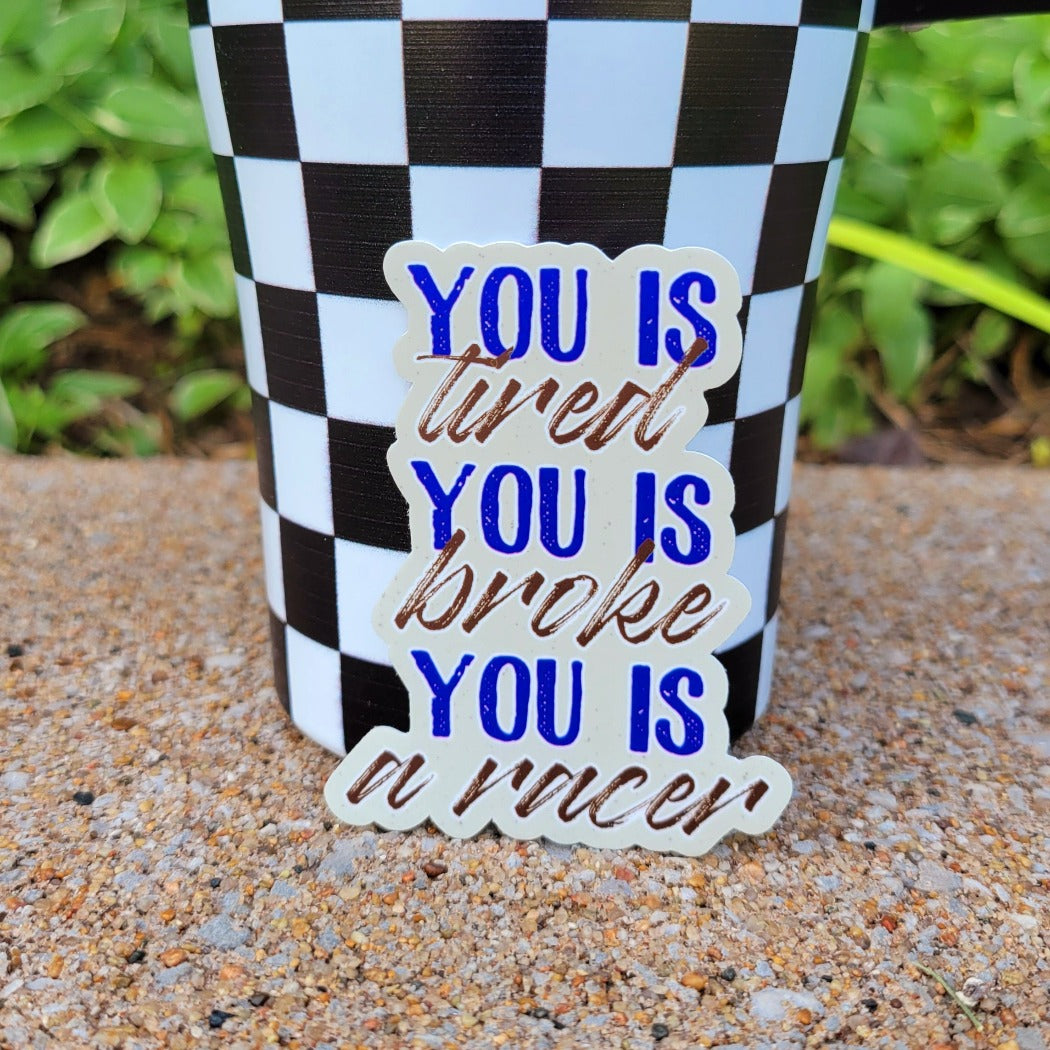 You is a racer sticker.