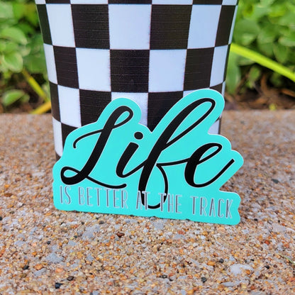 Life is better at the track sticker