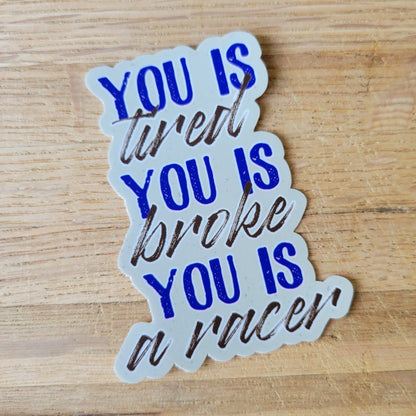 You is a racer.