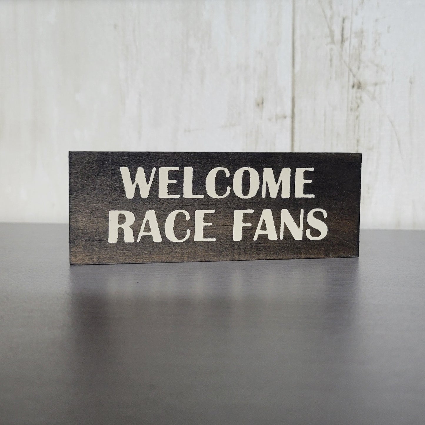 Welcome Race Fans Wood Sign