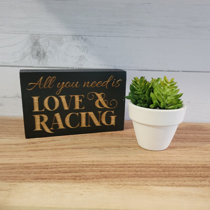 All You Need is Love & Racing Laser Engraved Mini Wood Sign