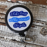 I like long walks around the pits badge reel clip.