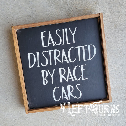 Easily Distracted by Race Cars Painted Wood Sign