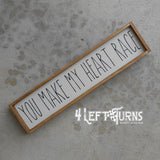 You Make My Heart Race Mini Wood Sign