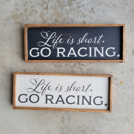 Life Is Short Go Racing Mini Wood Sign