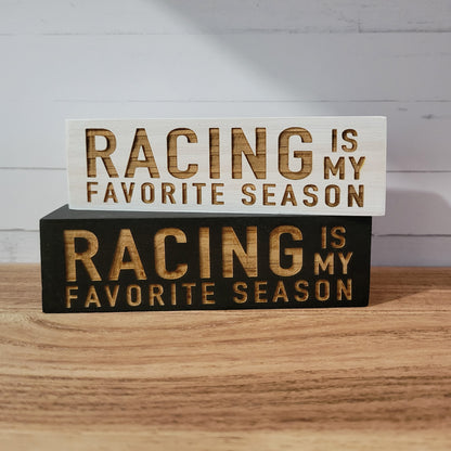 Laser Engraved Racing is My Favorite Season Mini Wood Sign