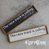 The Race Track is Calling Mini Wood Sign