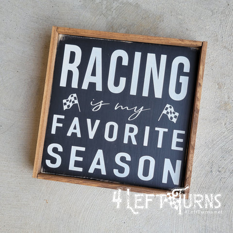 Racing is My Favorite Season Painted Wood Sign