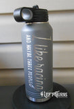 Engraved Racing Quotes 32 oz. Water Bottle