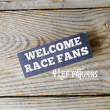 Full Color Printed Welcome Race Fans Mini Wood Sign