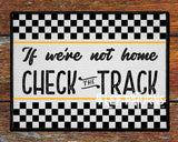 If We're Not Home Check the Track Racing Welcome Mat