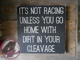 Dirt in Your Cleavage Wood Sign, Racing Sign, 4 Left Turns
