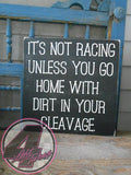 Dirt in Your Cleavage Wood Sign, Racing Sign, 4 Left Turns
