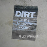 Racing garden flag. Dirt is my favorite color.