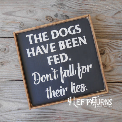 The Dogs and Their Lies Wood Sign