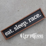 Eat Sleep Race Mini Wood Sign