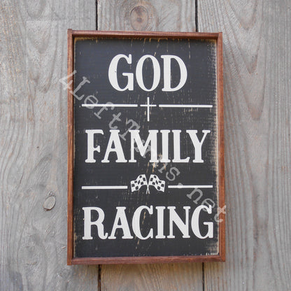God, Family, Racing Wood Sign