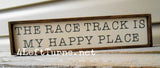 Race Track Happy Place Small Wood Sign