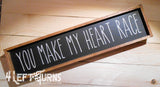 You Make My Heart Race Mini Wood Sign